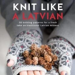 Knit Like A Latvian