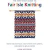 The Very Easy Guide To Fair Isle Knitting -loop knitting store The 20Very 20Easy 20Guide 20to 20Fair 20Isle 20Knitting 1526578309