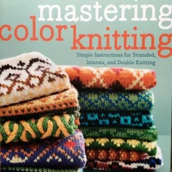 Mastering Color Knitting