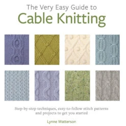 The Very Easy Guide To Cable Knitting